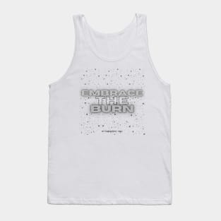 Embrace The Burn Gym Workout Exercise Motivation Tank Top